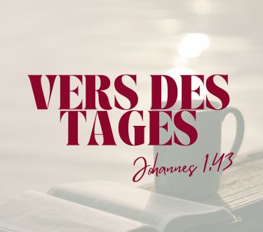 Vers des Tages Johannes 1,43