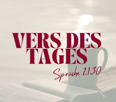 Vers des Tages Sprüche 21,30